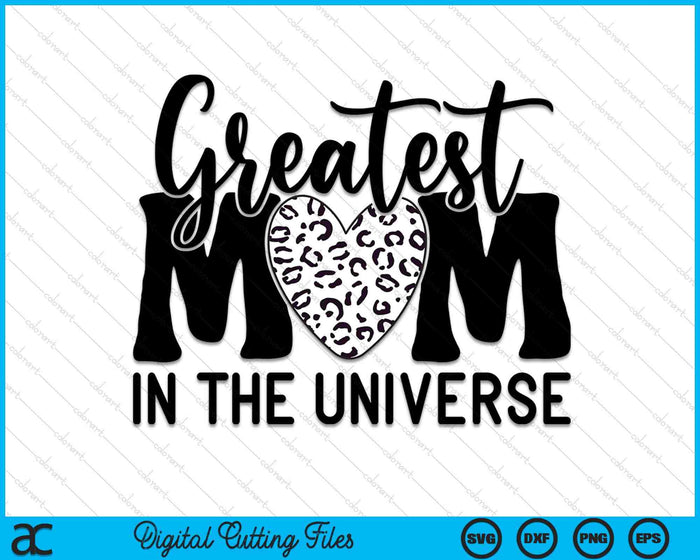 Greatest Mom In The Universe Mom Life Quotes SVG PNG Digital Printable Files