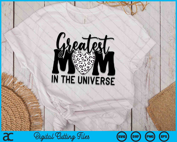 Greatest Mom In The Universe Mom Life Quotes SVG PNG Digital Printable Files