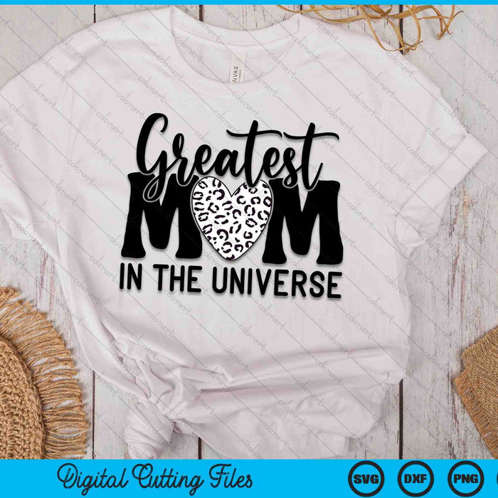 Greatest Mom In The Universe Mom Life Quotes SVG PNG Digital Printable Files