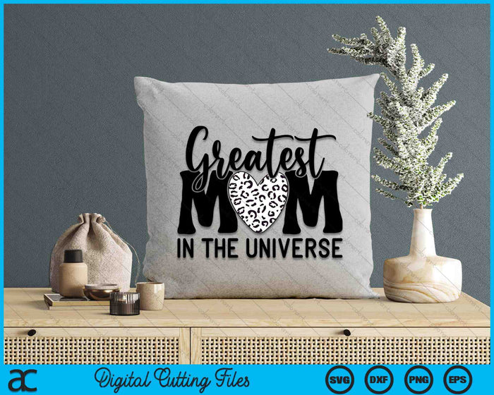 Greatest Mom In The Universe Mom Life Quotes SVG PNG Digital Printable Files