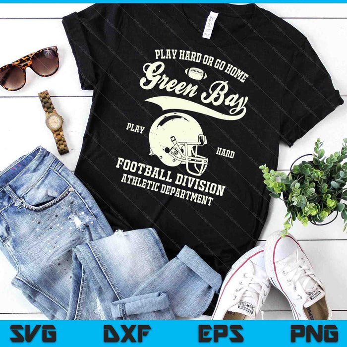 Green Bay Wisconsin Play Hard Or Go Home Vintage Football SVG PNG Digital Cutting Files