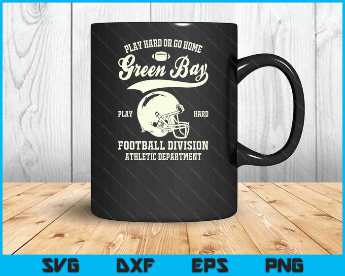 Green Bay Wisconsin Play Hard Or Go Home Vintage Football SVG PNG Digital Cutting Files