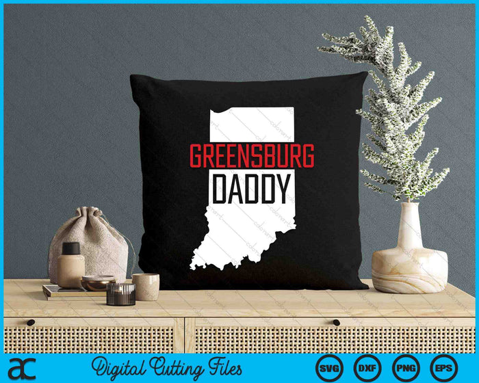 Greensburg Daddy Indiana State Map SVG PNG Digital Printable Files