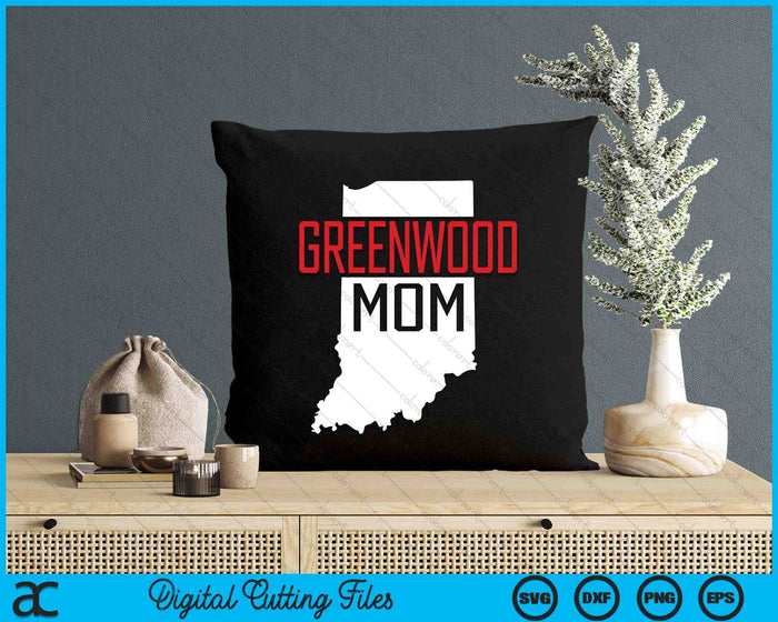 Greenwood Mom Indiana State Map Gift SVG PNG Digital Printable Files