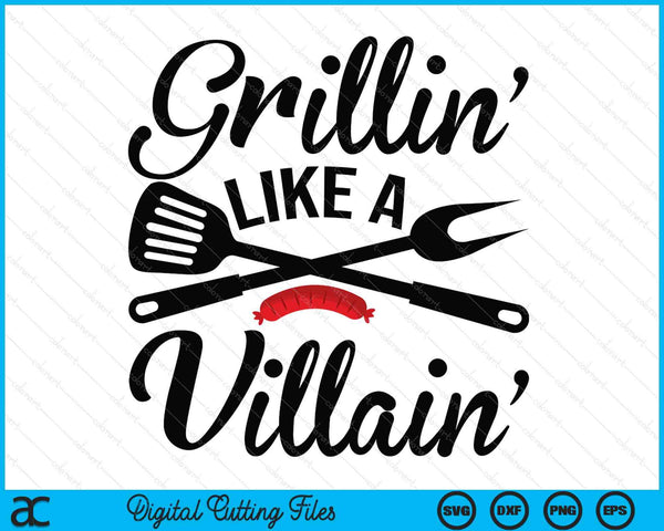 Grillin' like a villain SVG cut file