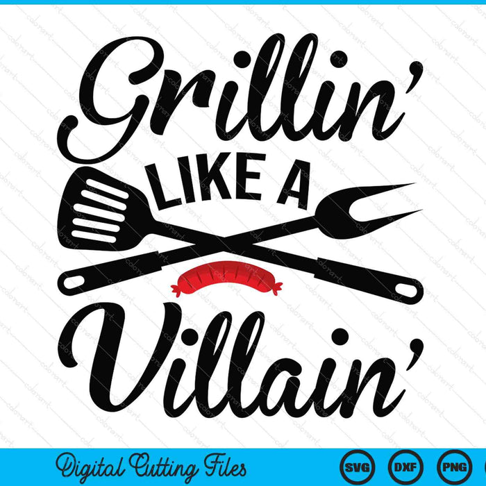 Grillin' like a villain SVG cut file