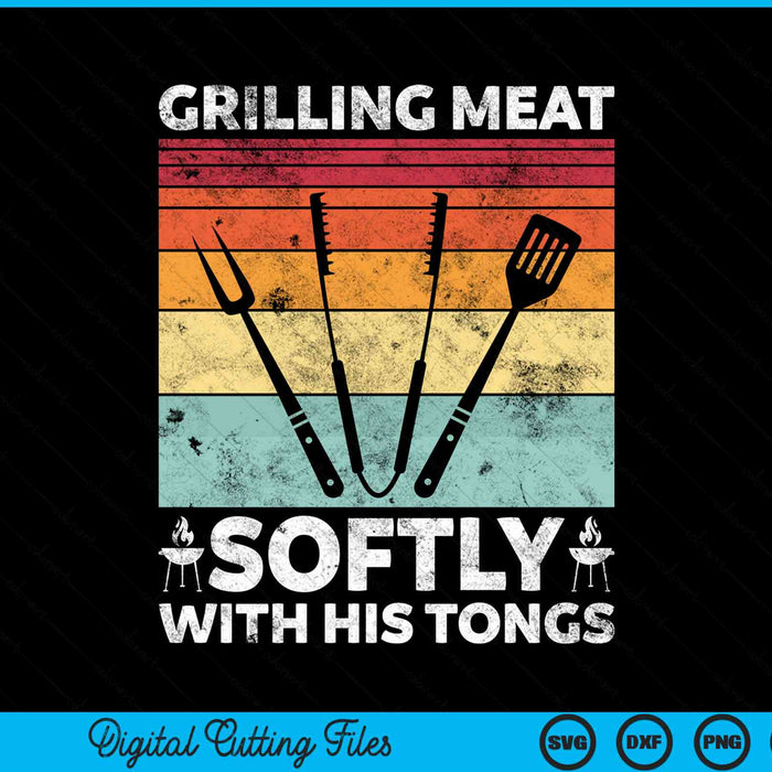 Grilling meat softly with his tongs grilling BBQ quote SVG cut file