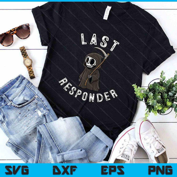 Grim Reaper, Funny Dark Humor, Mortician, Last Responder SVG PNG Digital Printable Files