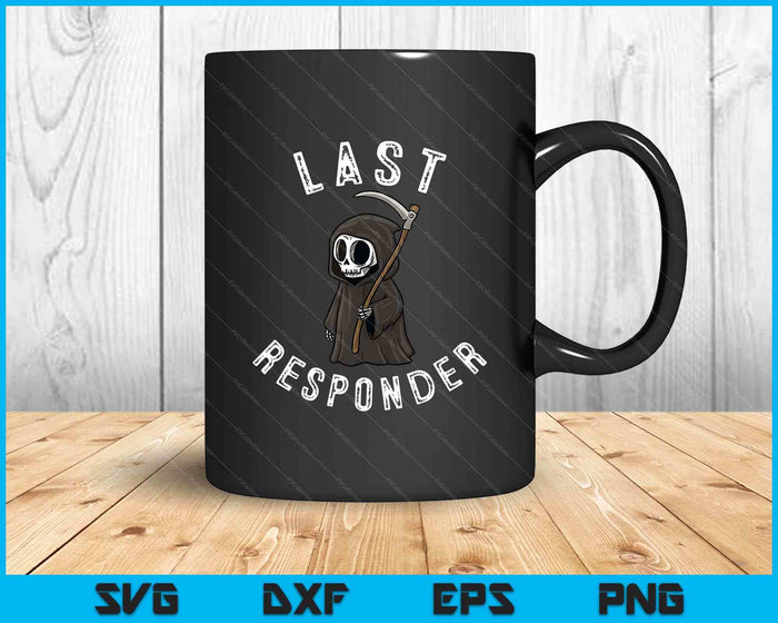 Grim Reaper, Funny Dark Humor, Mortician, Last Responder SVG PNG Digital Printable Files
