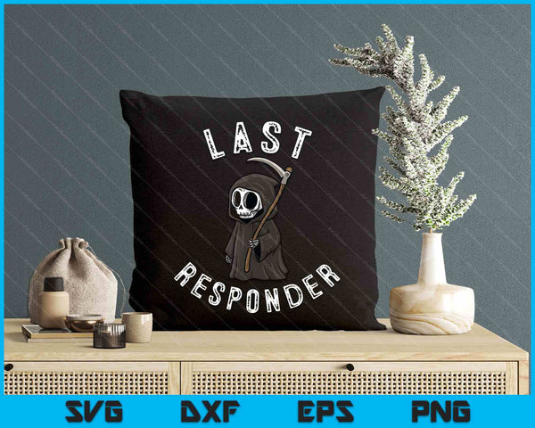 Grim Reaper, Funny Dark Humor, Mortician, Last Responder SVG PNG Digital Printable Files