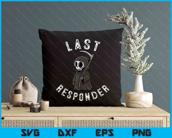 Grim Reaper, Funny Dark Humor, Mortician, Last Responder SVG PNG Digital Printable Files