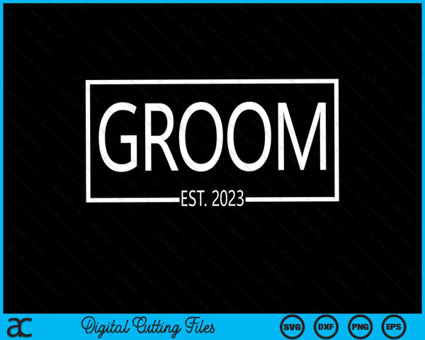 Groom est. 2023 future husband wedding groom SVG PNG cut file for Cricut