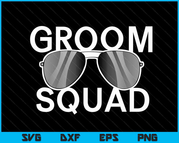 Groom Squad Sunglasses Wedding Bachelor Party SVG PNG Digital Cutting Files