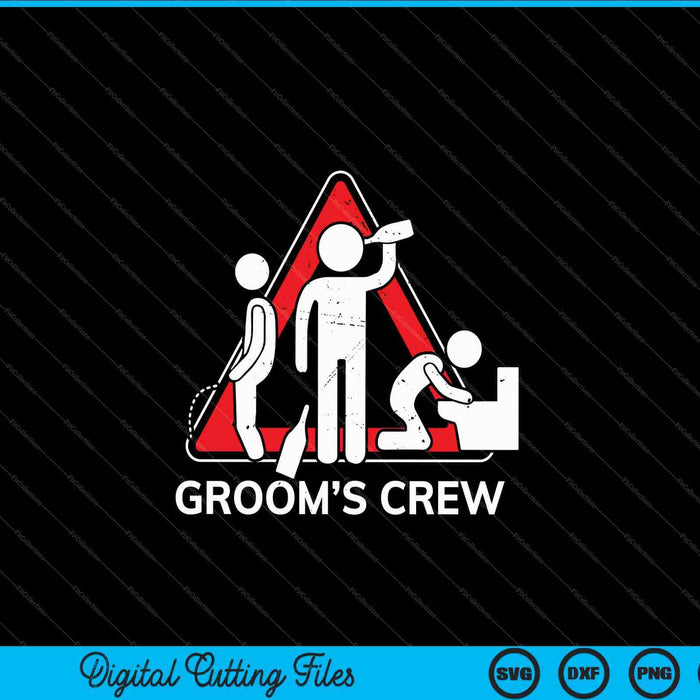 Groom's Crew Groomsmen Bachelor Party SVG PNG Digital Cutting Files