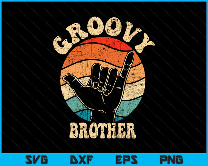 Groovy Brother 70s Aesthetic Nostalgia 1970's Retro Groovy Brother SVG PNG Digital Printable Files