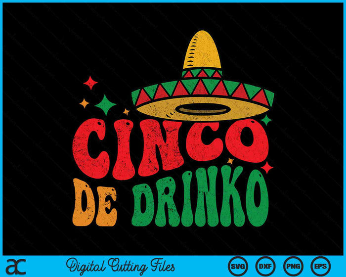 Groovy Cinco De Drinko Mayo Fiesta Mexicaanse partij drinken SVG PNG digitale snijbestanden