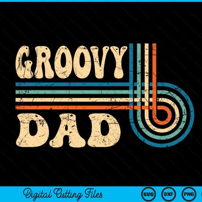 Groovy dad 70s aesthetic nostalgia 1970's vintage groovy SVG cut file