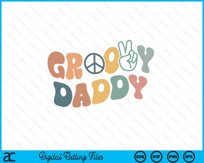 Groovy Daddy Groovy Vibes SVG PNG Digital Printable Files