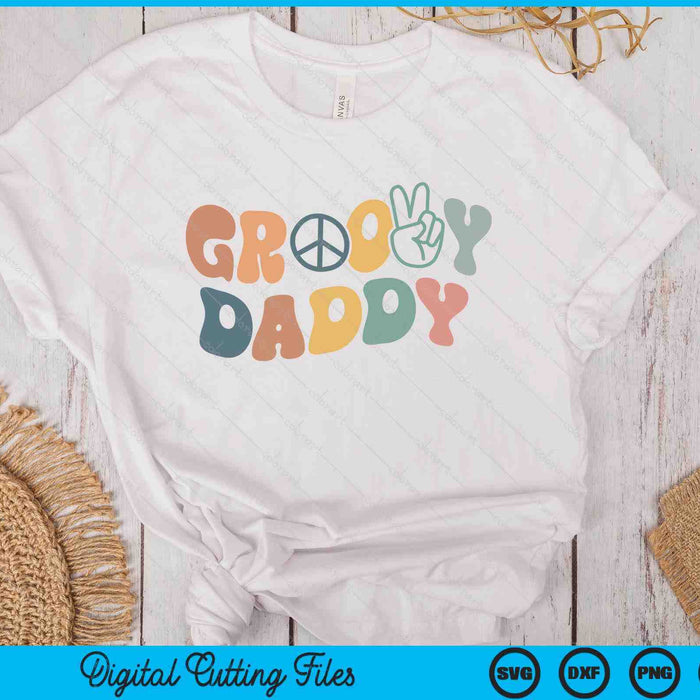 Groovy Daddy Groovy Vibes SVG PNG Digital Printable Files