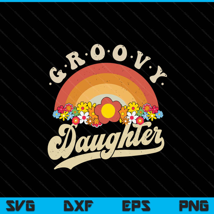 Groovy daughter retro rainbow colorful flowers SVG cut file