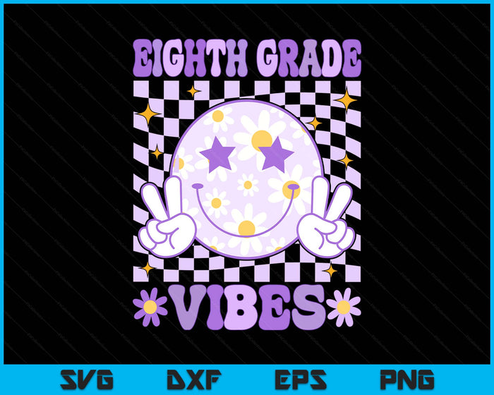 Groovy Eighth Grade Vibes Back to School 8th Grade Teacher SVG PNG Digital Printable Files