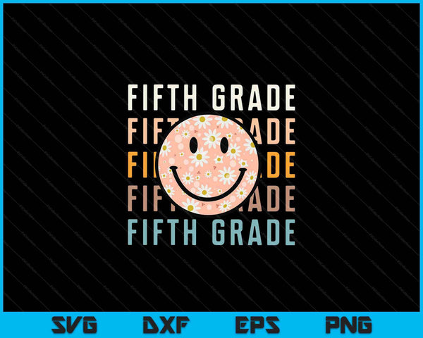Groovy fifth grade smile face teachers back to school SVG cut file