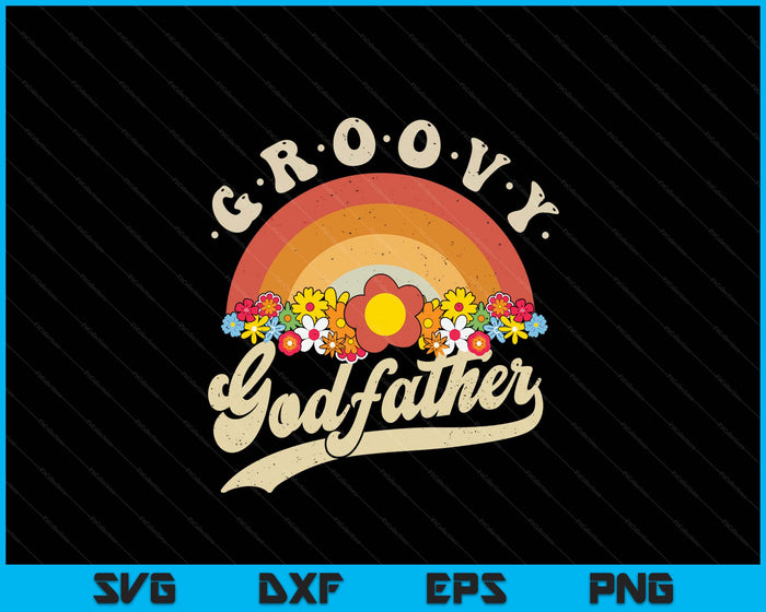 Groovy Godfather Retro Rainbow Colorful Flowers Design SVG PNG Digital Printable Files
