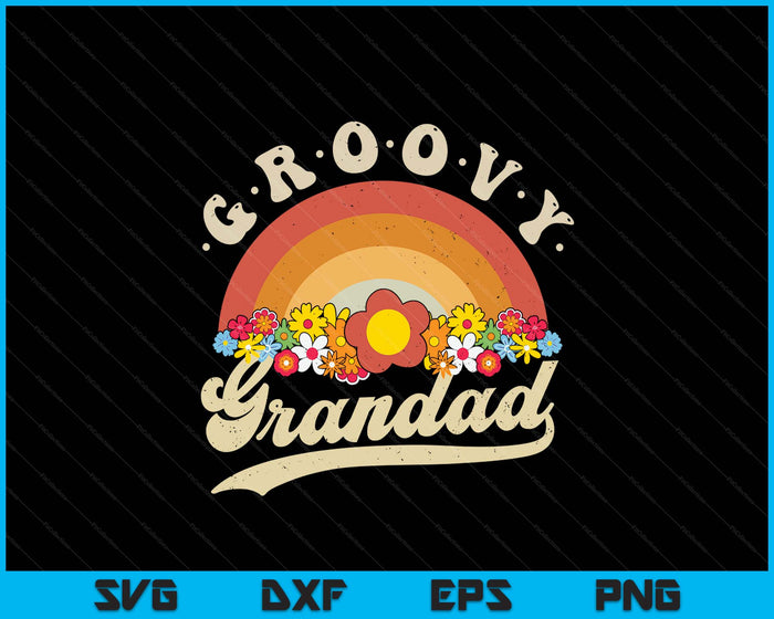 Groovy Grandad Retro Rainbow Colorful Flowers Design SVG PNG Digital Printable Files