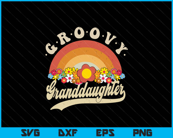 Groovy Granddaughter Retro Rainbow Colorful Flowers SVG PNG Digital Printable Files