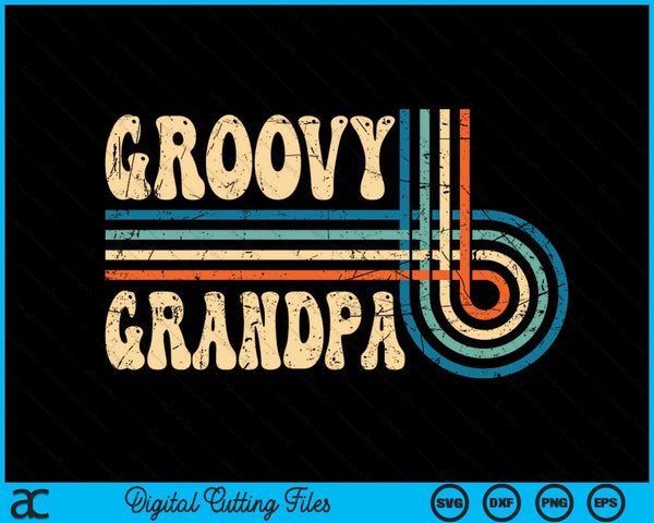 Groovy Grandpa 70s Aesthetic Nostalgia 1970's Vintage Groovy SVG PNG Cutting Printable Files