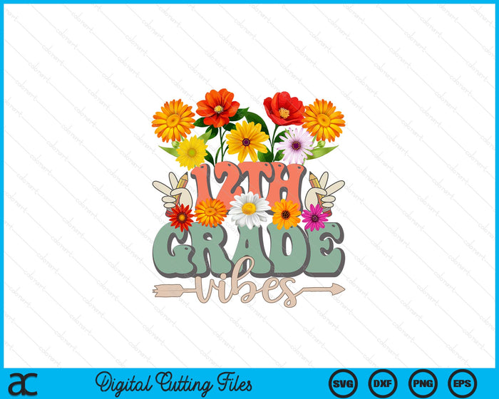 Groovy Hippie Wildflower 12th Grade Vibes Teachers Girls Kids SVG PNG Digital Cutting Files