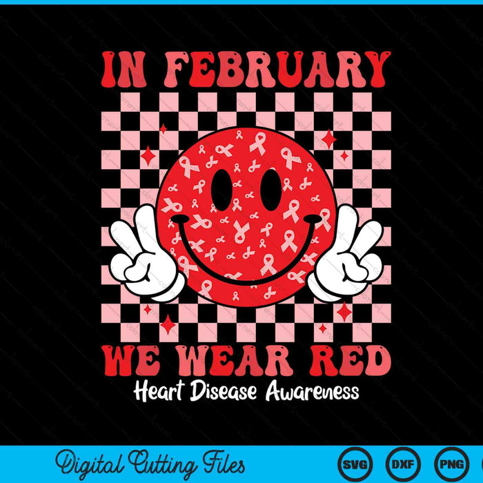 Groovy in February we wear red for heart disease awareness SVG cut file