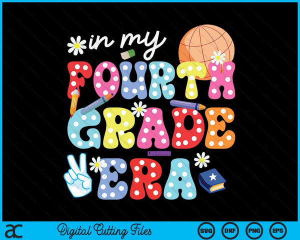 Groovy In My Fourth Grade Era First Day 4th Grade SVG PNG Digital Cutting Files