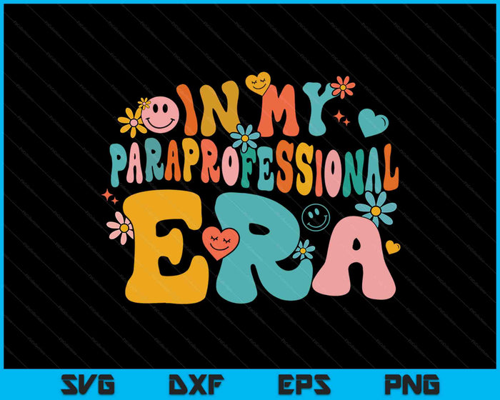 Groovy In My Paraprofessional Era Back To School First Day SVG PNG Digital Cutting Files