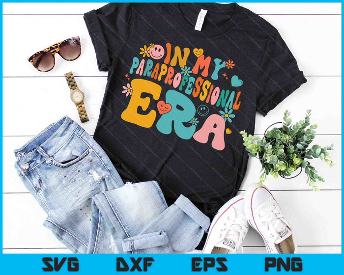 Groovy In My Paraprofessional Era Back To School First Day SVG PNG Digital Cutting Files