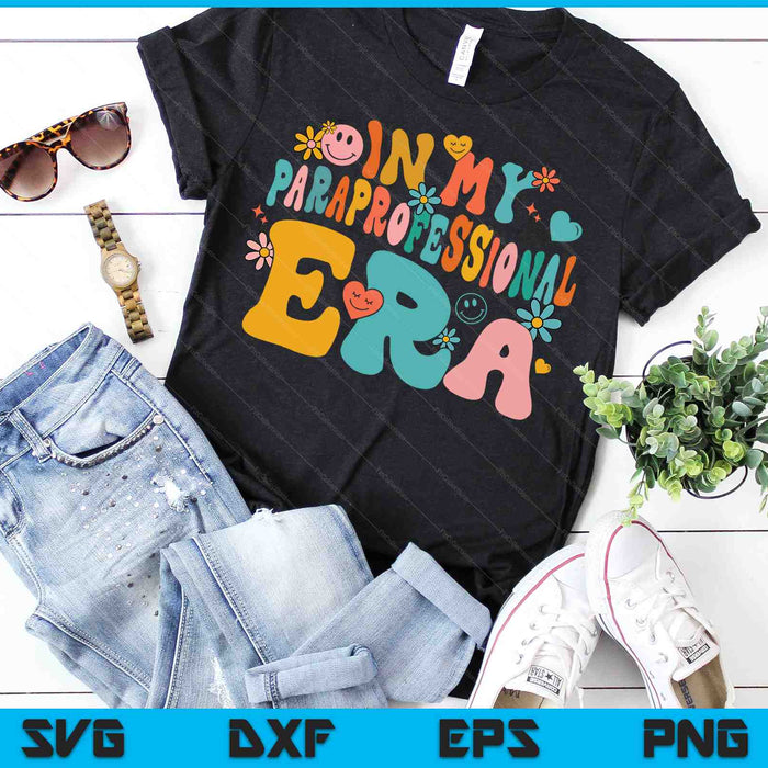 Groovy In My Paraprofessional Era Back To School First Day SVG PNG Digital Cutting Files