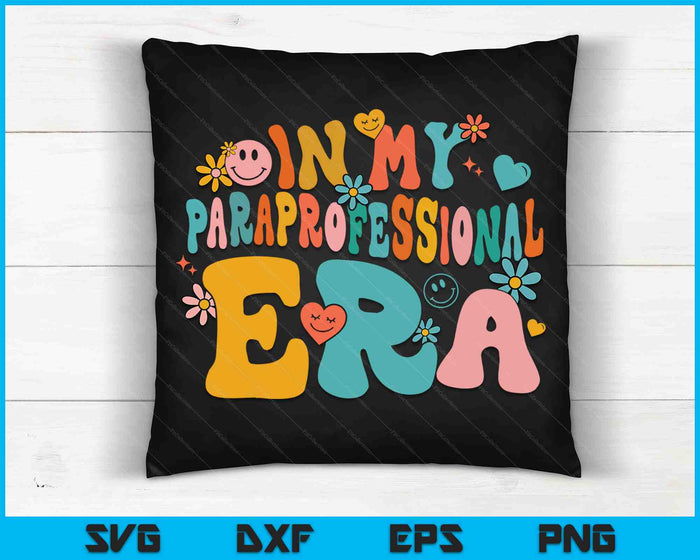Groovy In My Paraprofessional Era Back To School First Day SVG PNG Digital Cutting Files