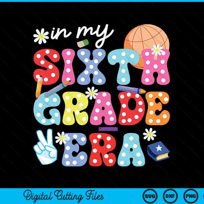 Groovy in my sixth grade era first day SVG cut file