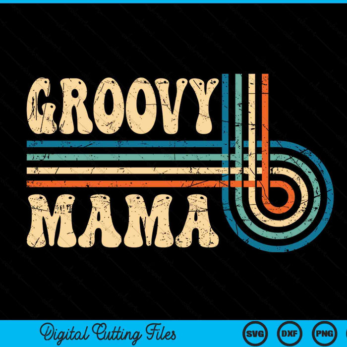 Groovy mama 70s aesthetic nostalgia 1970's vintage groovy SVG PNG cut file for Cricut