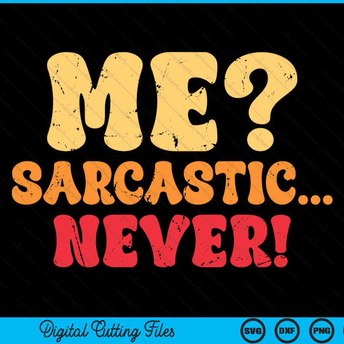 Groovy Me Sarcastic Never Funny Sarcasm Saying Quote SVG PNG Digital Printable Files
