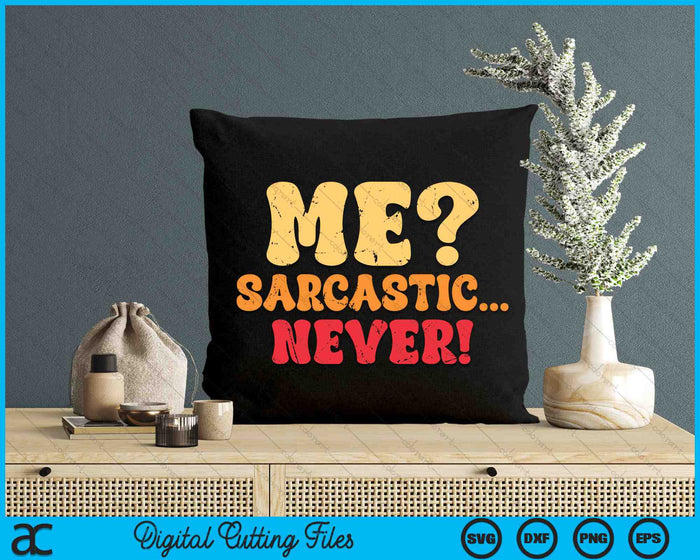 Groovy Me Sarcastic Never Funny Sarcasm Saying Quote SVG PNG Digital Printable Files