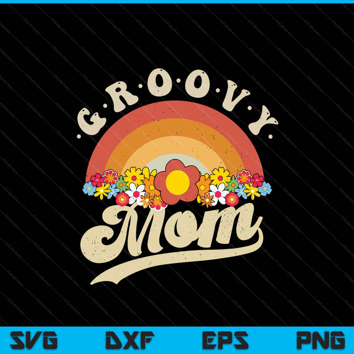 Groovy mom retro rainbow colorful flowers SVG cut file