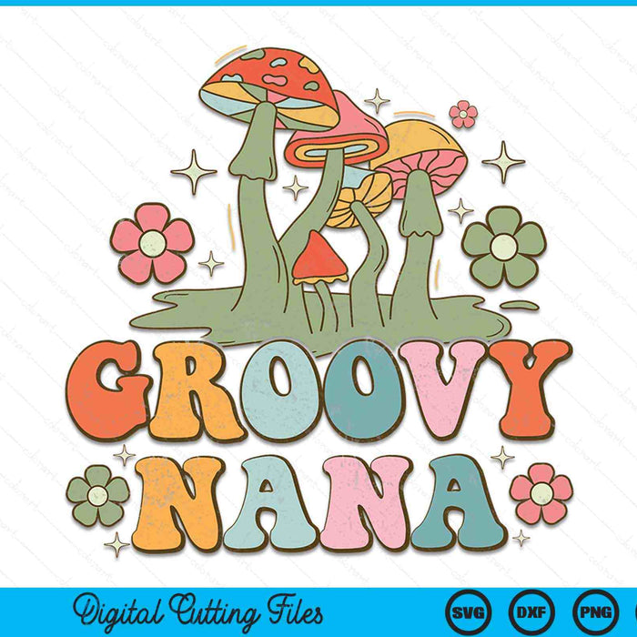 Groovy nana 70s aesthetic nostalgia 1970's hippie nana retro SVG cut file