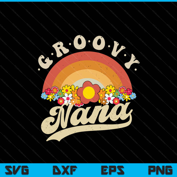 Groovy nana retro rainbow colorful flowers SVG cut file