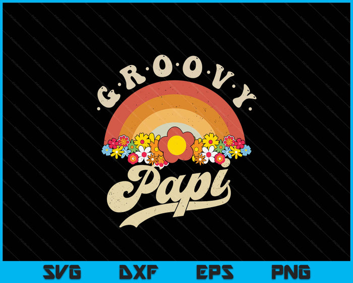 Groovy Papi Retro Rainbow Colorful Flowers SVG PNG Digital Printable Files