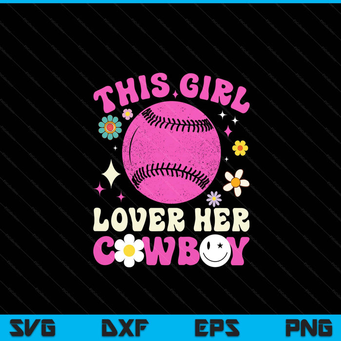 Groovy retro this girl loves her cowboy cute Texas Dallas baseball SVG cut file