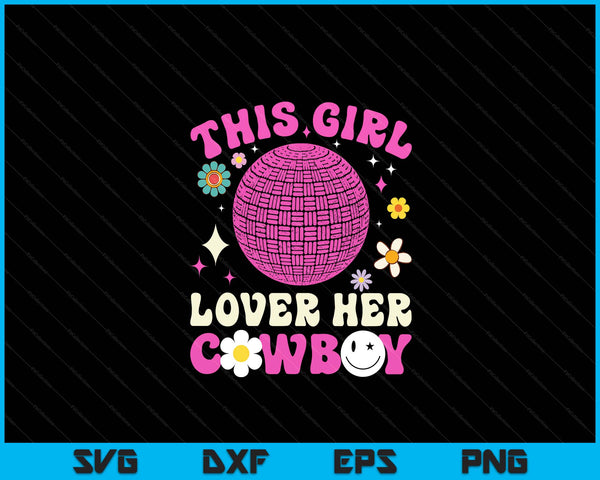 Groovy retro this girl loves her cowboy cute Texas Dallas dodgeball SVG cut file