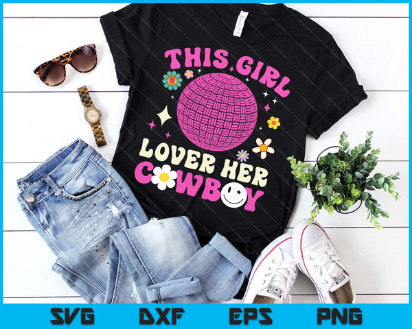 Groovy Retro This Girl Loves Her Cowboy Cute Texas Dallas Dodgeball SVG PNG Digital Printable Files