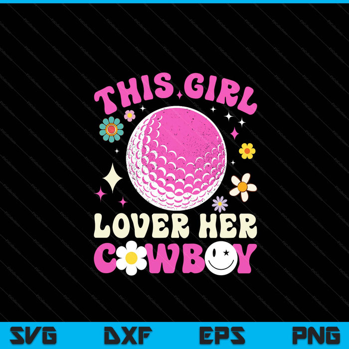 Groovy retro this girl loves her cowboy cute Texas Dallas golf SVG cut file
