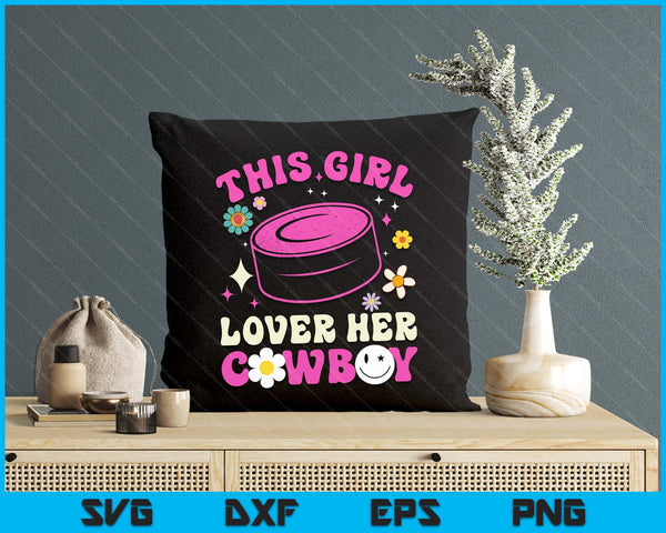 Groovy Retro This Girl Loves Her Cowboy Cute Texas Dallas Ice Hockey SVG PNG Digital Printable Files